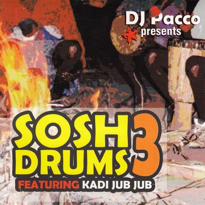 DJ Pacco Presents Sosh Drums 3 (featuring Kadi Jub Jub)'s cover