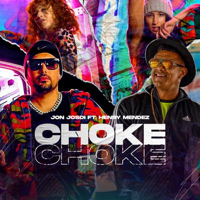 Choke Choke By Jon Josdi, Henry Mendez's cover