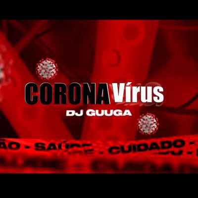 Coronavírus By Dj Guuga's cover