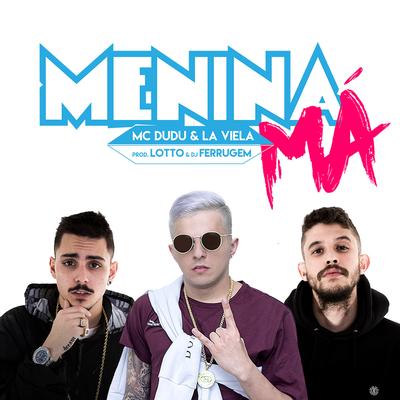 Menina Má By MC Dudu, La Viela's cover