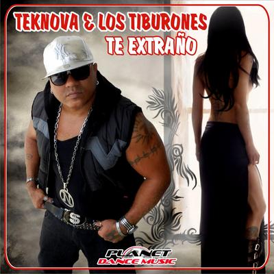Te Extrano (Radio Edit) By Teknova, Los Tiburones's cover