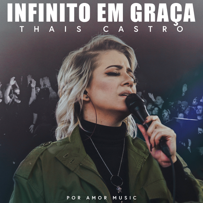 Infinito em Graça (Ao Vivo) By Por Amor Music, Thais Castro's cover
