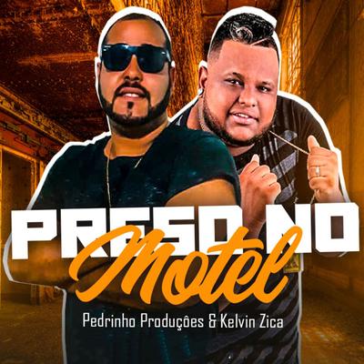 Preso no Motel (feat. Kelvin Zica)'s cover