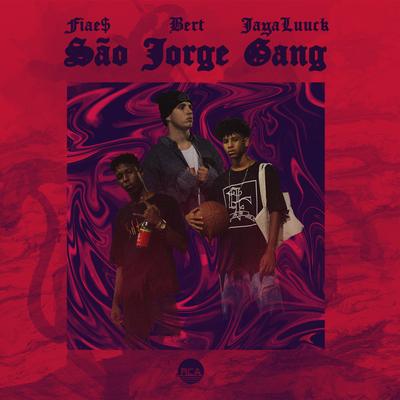 São Jorge Gang By Fiaes, JayA Luuck, Bert's cover