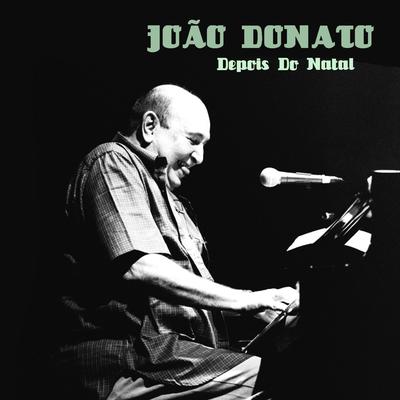 Depois do Natal By João Donato's cover