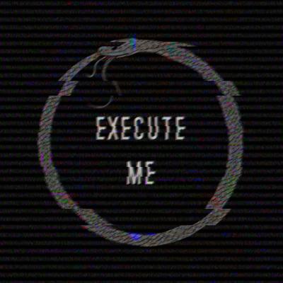 Execute Me By Uroboros's cover