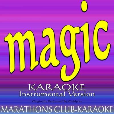 Magic (Originally Performed By Coldplay) [Karaoke Instrumental Version] By Marathons Club-Karaoke's cover