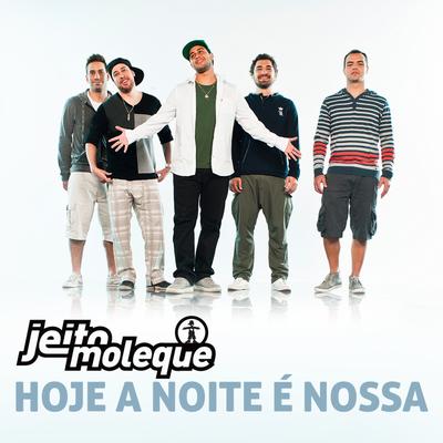 Hoje A Noite É Nossa By Jeito Moleque's cover