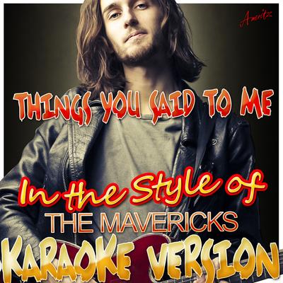 Things You Said to Me (In the Style of the Mavericks) [Karaoke Version]'s cover