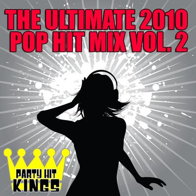 The Ultimate 2010 Pop Hit Mix Vol. 2's cover
