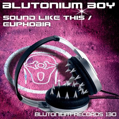 Sound Like This (Blutonium Boys Hardstyle Mix)'s cover