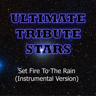 Adele - Set Fire To The Rain (Instrumental Version) By Ultimate Tribute Stars's cover