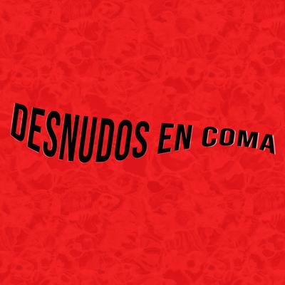 Desnudos En Coma's cover