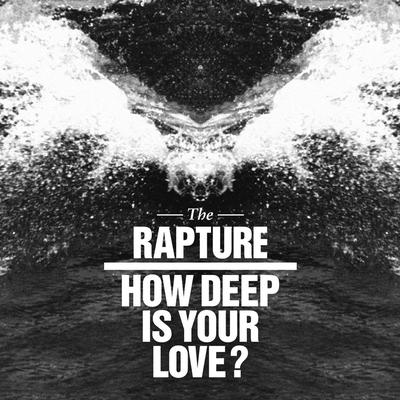 How Deep Is Your Love? By The Rapture's cover