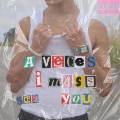 A Veces I Miss You's cover