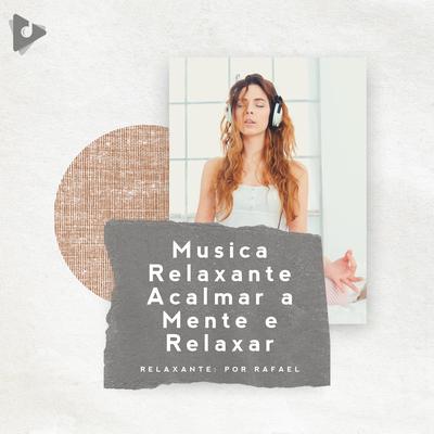 Ouvindo a Chuva By Relaxante: Por Rafael, Meditação Clube, Meditação ASMR's cover