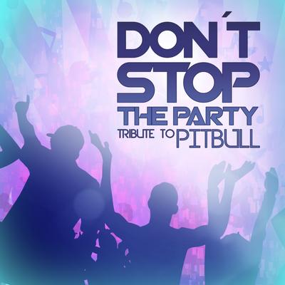 Don´t Stop the Party (Tribute to Pitbul)'s cover
