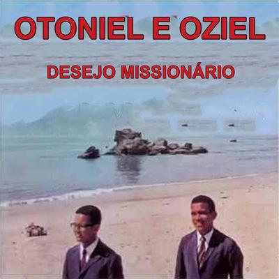Desejo Missionário By Otoniel e Oziel's cover