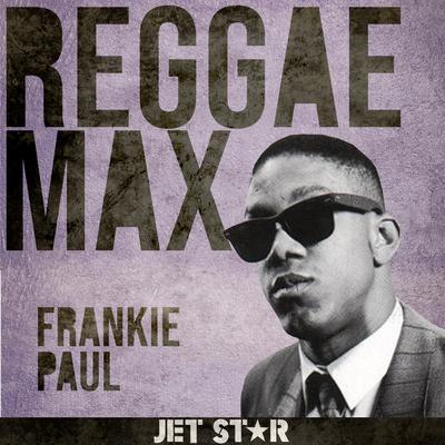 Reggae Max: Frankie Paul's cover
