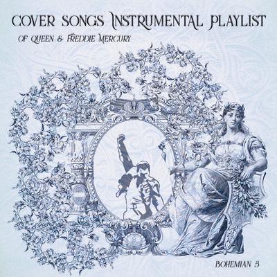 Cover Songs Instrumental Playlist of Queen & Freddie Mercury's cover