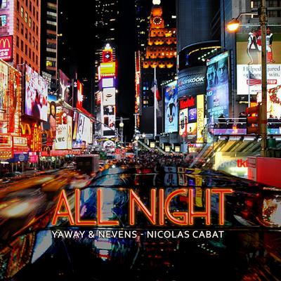 All Night By Yaway, Nevens, Nicolas Cabat's cover