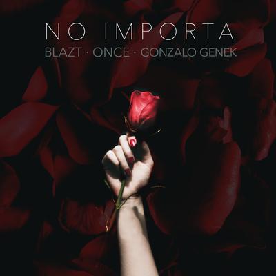 No Importa By Blazt, Once & Gonzalo Genek's cover