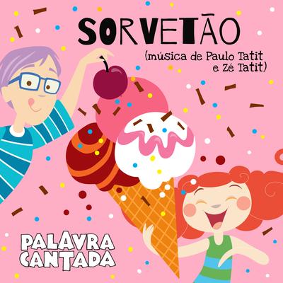 Sorvetão By Palavra Cantada's cover