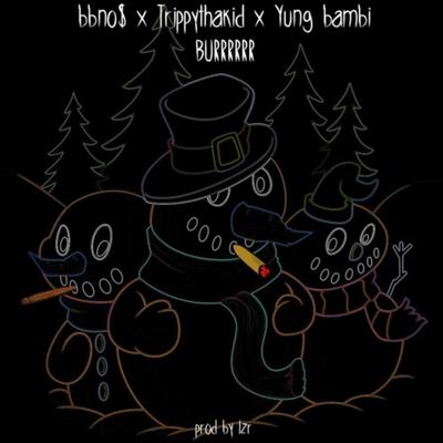 burrrrrr (feat. bbno$, trippythakid, bambi) By LZR, bbno$, TrippyThaKid, Yung Bambi's cover