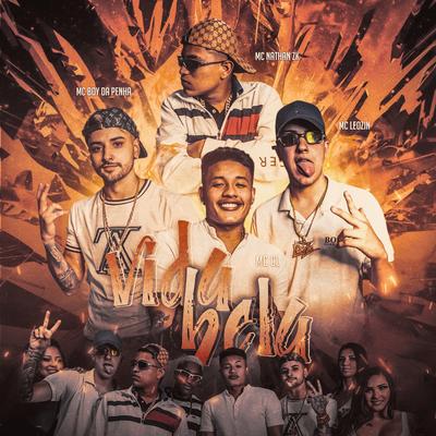 Vida Bela By MC Boy da Penha, Mc Nathan ZK, Mc Leozin, Mc CL's cover