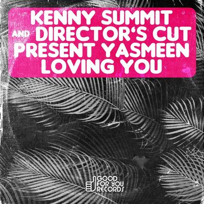 Loving You (Kenny, Frankie & Eric's Classic Mix) By Kenny Summit, Director's Cut, Frankie Knuckles, Eric Kupper, Yasmeen's cover