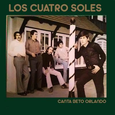 Aquellos Besos Que Te Di By Beto Orlando, Los Cuatro Soles's cover