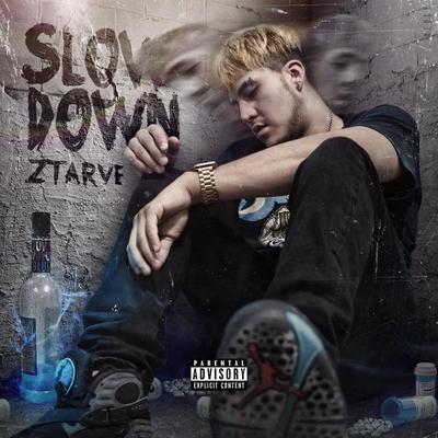 Slow Down By Ztarve's cover