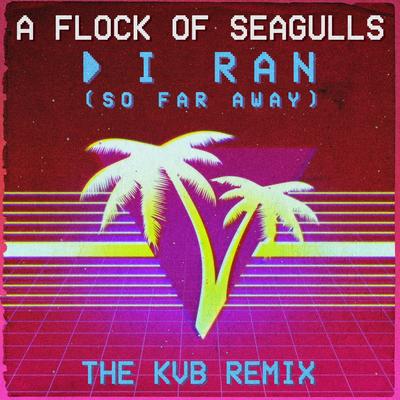 I Ran (So Far Away) (The KVB Remix)'s cover