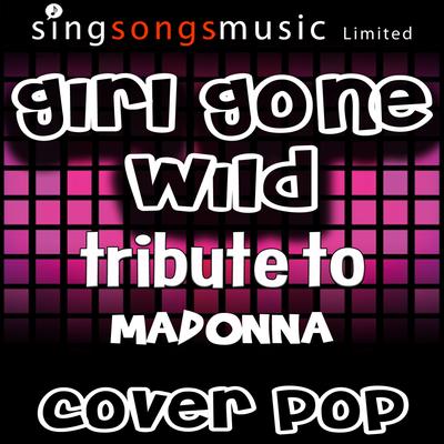 Girl Gone Wild (Tribute to Madonna) By Cover Pop's cover