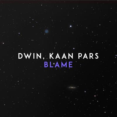 Blame By Dwin, Kaan Pars's cover
