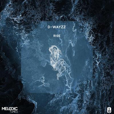 Rise (Original Mix) By D-WAYZZ's cover