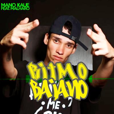 Ritmo Baiano (feat. Malharo) By Mano Kaue, Malharo's cover