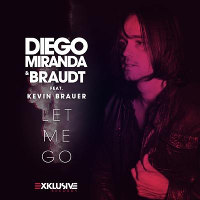 Let Me Go (Radio Edit) By Diego Miranda, Braudt, Kevin Brauer's cover