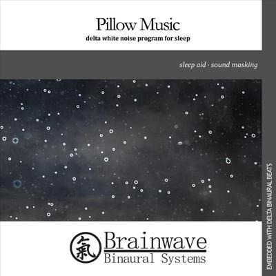 Pillow Music: Delta White Noise Program for Sleep By Brainwave Binaural Systems's cover