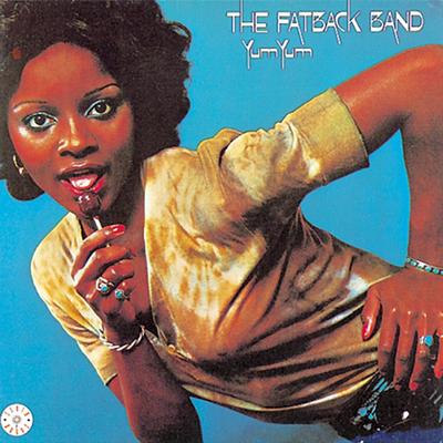 Yum Yum (Gimme Some) By The Fatback Band's cover