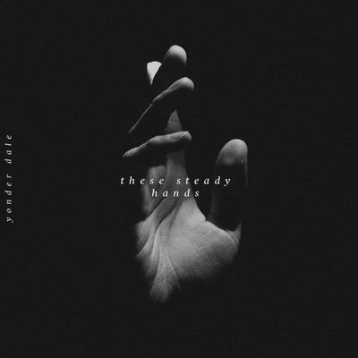 These Steady Hands's cover