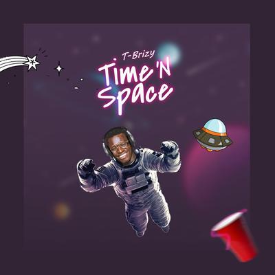 Time & Space By T-Brizy's cover