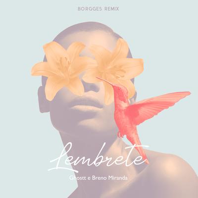 Lembrete (Borgges Remix) By Ghostt, Borgges, Breno Miranda's cover