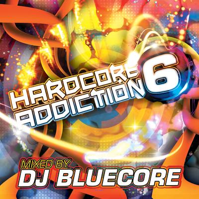 Hardcore Addiction 6 (Continuous DJ Mix)'s cover