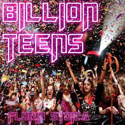 Billion Teens By Florin Stoica's cover