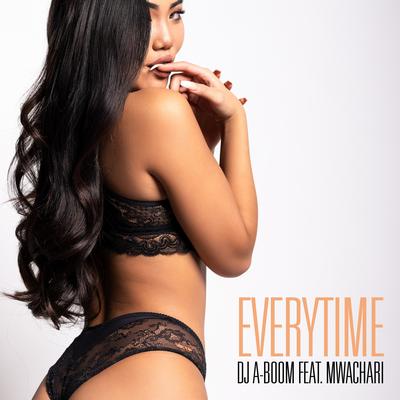 Everytime By DJ A-Boom, Mwachari's cover