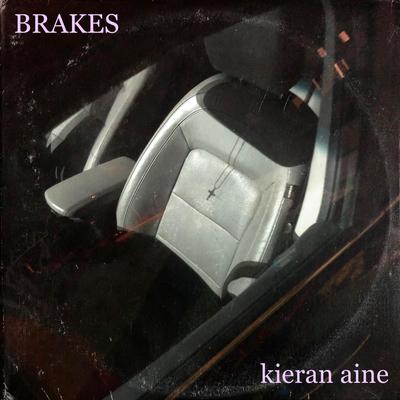 Brakes By Kieran Aine's cover