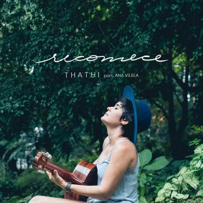 Recomece By Thathi, Ana Vilela's cover
