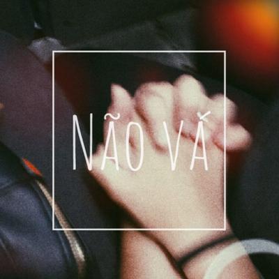 Não Vá (Acústico)'s cover