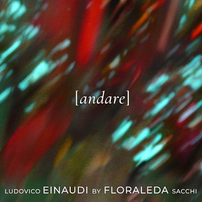 Andare By Floraleda Sacchi, Ludovico Einaudi's cover